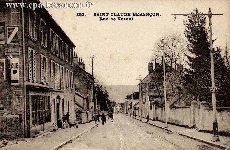 353. - SAINT-CLAUDE-BESANÇON. Rue de Vesoul.